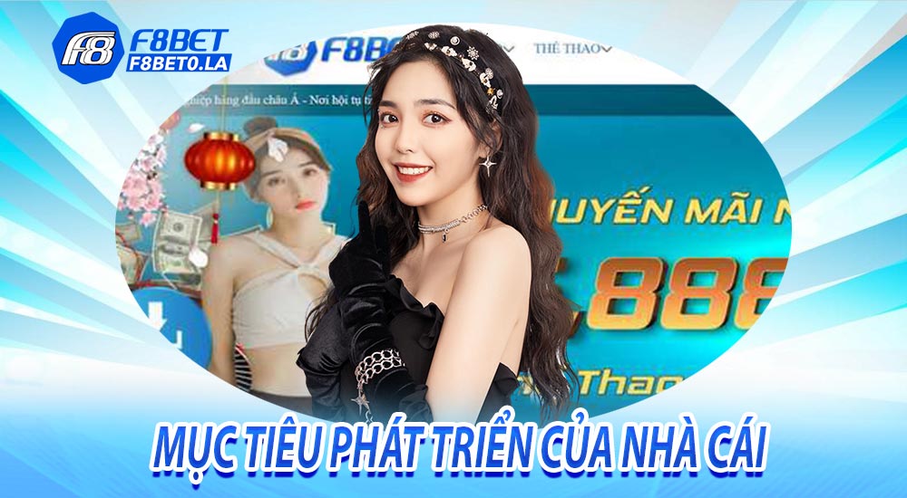 Mục tiêu cốt lõi của nhà cái f8bet